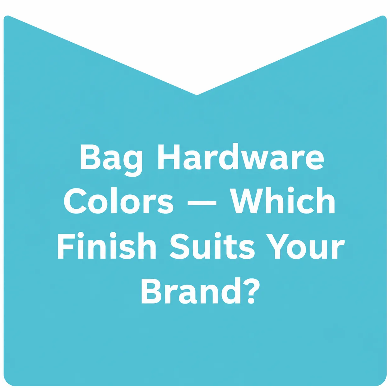Bag Hardware Colors — Which Finish Suits Your Brand
