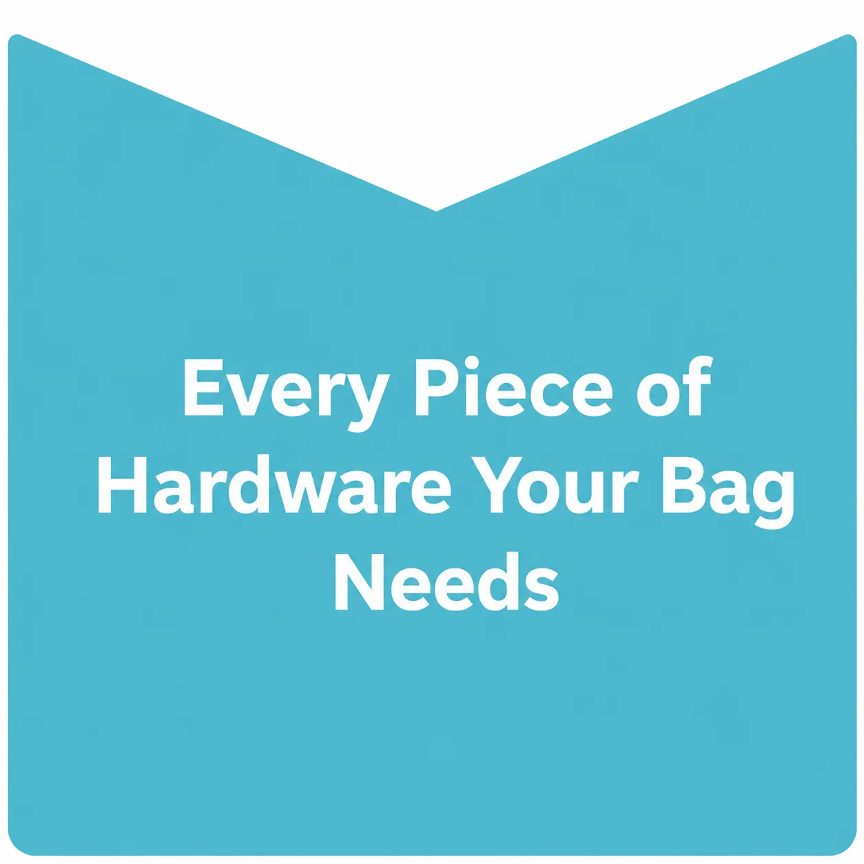 Every Piece of Hardware Your Bag Needs